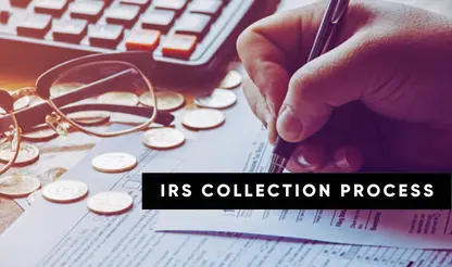 How the IRS Collection Process Works