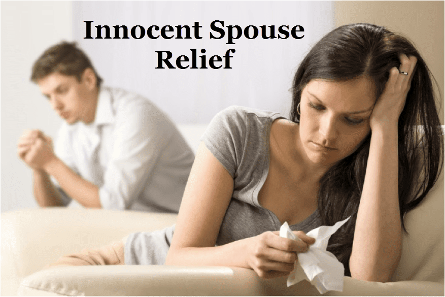 Innocent Spouse Relief: Protecting Yourself from a Spouse’s Tax Debt